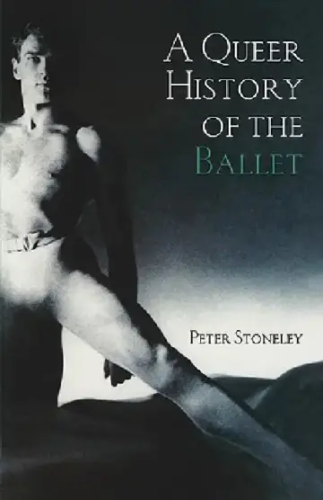 Cover of A Queer History of the Ballet