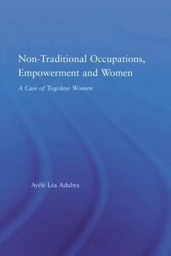 Cover of Non-Traditional Occupations, Empowerment and Women