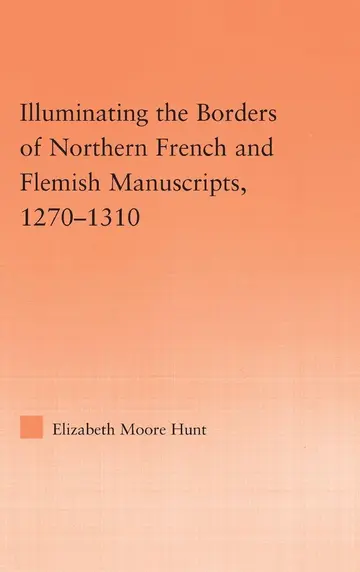 Cover of Illuminating the Border of French and Flemis Manuscripts 1270-1310