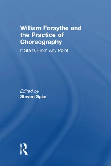Cover of William Forsythe and the Practice of Choreography