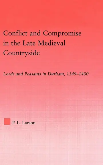 Cover of Conflict and Compromise in the Late Medieval Countryside