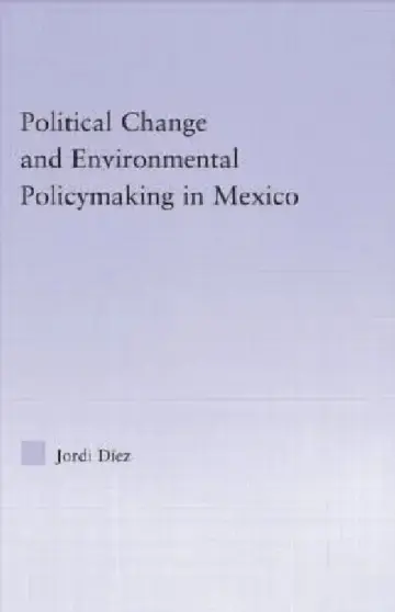 Cover of Political Change and Environmental Policymaking in Mexico
