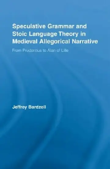 Cover of Speculative Grammar and Stoic Language Theory in Medieval Allegorical Narrative