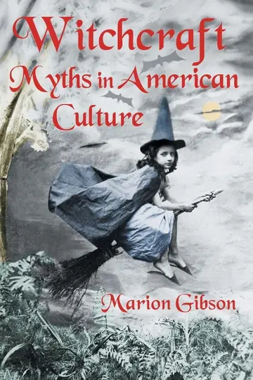 Cover of Witchcraft Myths in American Culture