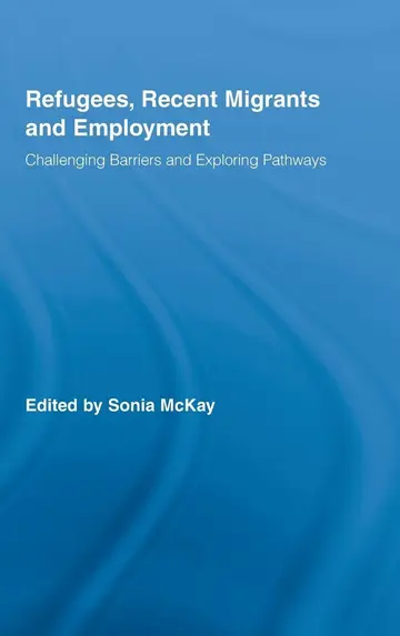 Cover of Refugees, Recent Migrants, and Employment