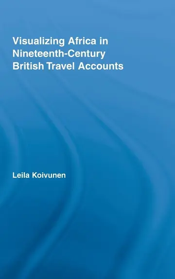 Cover of Visualizing Africa in Nineteenth-Century British Travel Accounts