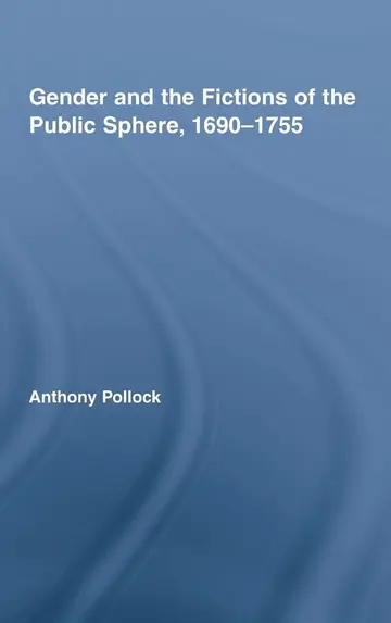 Cover of Gender and the Fictions of the Public Sphere, 1690-1755
