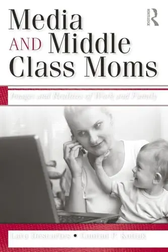 Cover of Media and Middle Class Moms