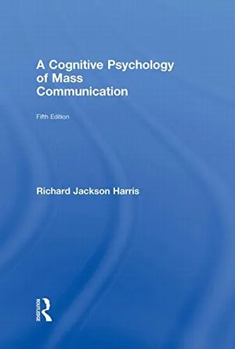 Cover of A Cognitive Psychology of Mass Communication
