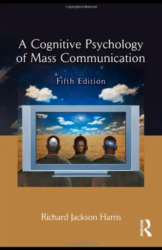 Cover of A Cognitive Psychology of Mass Communication