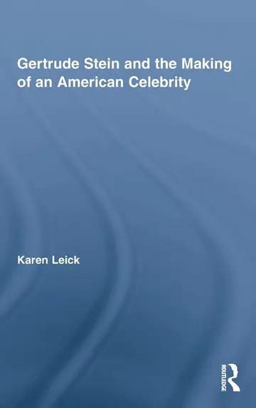 Cover of Gertrude Stein and the Making of an American Celebrity