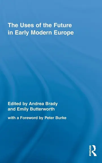 Cover of The Uses of the Future in Early Modern Europe