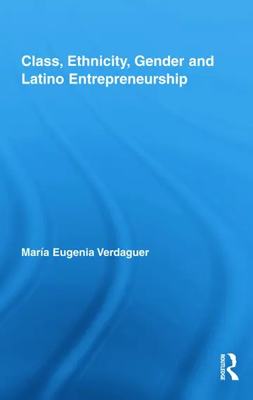 Cover of Class, Ethnicity, Gender and Latino Entrepreneurship