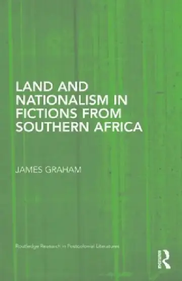 Cover of Land and Nationalism in Fictions from Southern Africa
