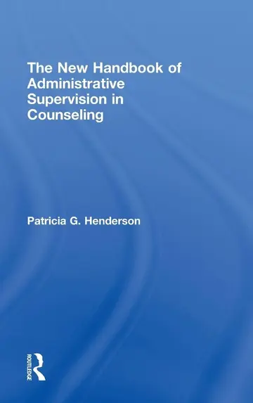 Cover of The New Handbook of Administrative Supervision in Counseling