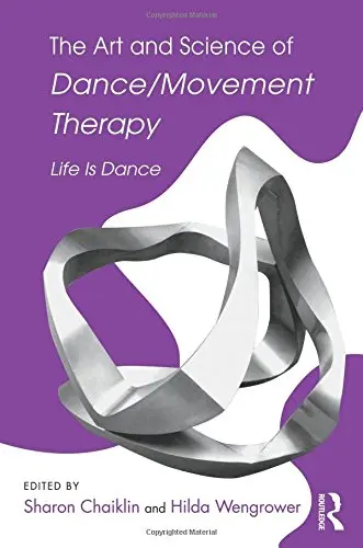 Cover of The Art and Science of Dance/Movement Therapy