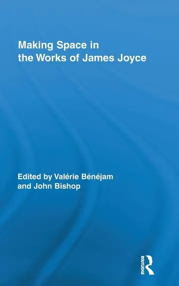 Cover of Making Space in the Works of James Joyce