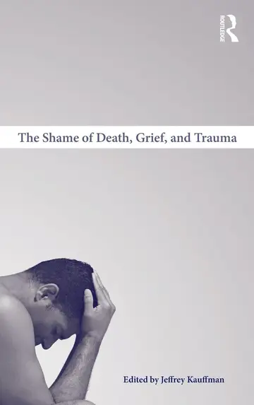 Cover of The Shame of Death, Grief, and Trauma
