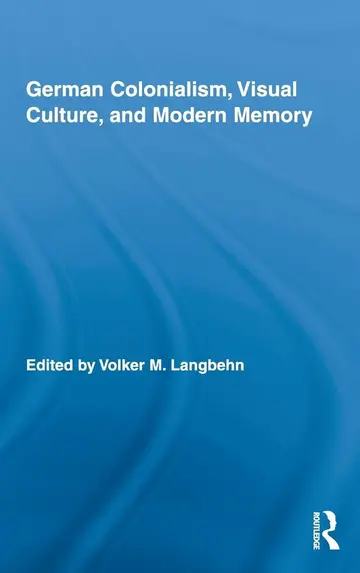 Cover of German Colonialism, Visual Culture, and Modern Memory