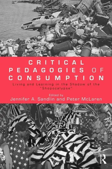 Cover of Critical Pedagogies of Consumption