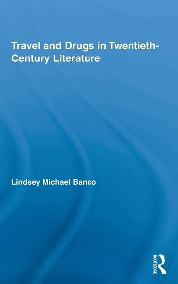 Cover of Travel and Drugs in Twentieth-Century Literature