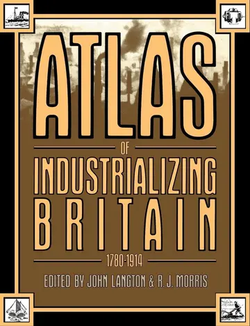 Cover of Atlas of Industrializing Britain, 1780-1914