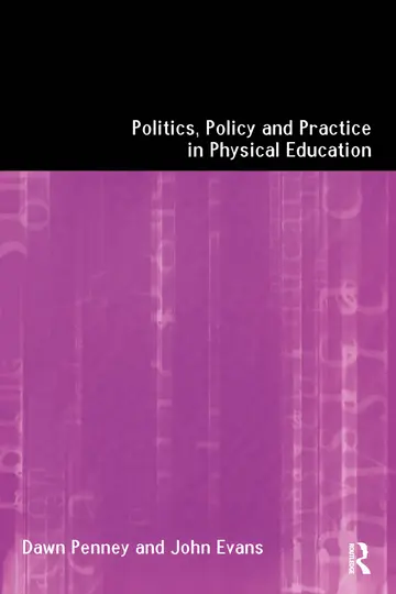 Cover of Politics, Policy and Practice in Physical Education