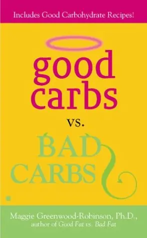 Cover of Good Carbs Vs. Bad Carbs