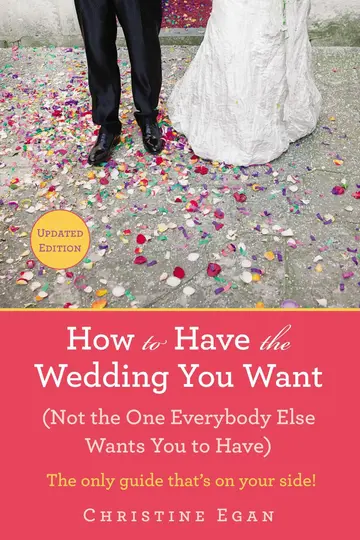 Cover of How to Have the Wedding You Want