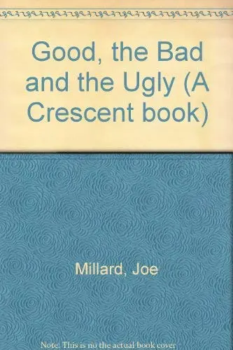 Cover of Good, the Bad and the Ugly