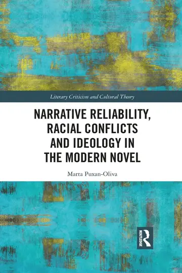 Cover of Narrative Reliability, Racial Conflicts and Ideology in the Modern Novel