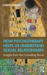 Cover of How Psychotherapy Helps Us Understand Sexual Relationships