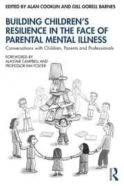 Cover of Building Children?s Resilience in the Face of Parental Mental Illness