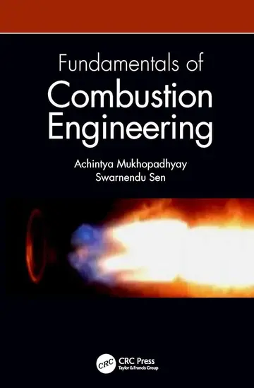 Cover of Fundamentals of Combustion Engineering by Achintya Mukhopadhyay and Swarnendu Sen, CRC Press