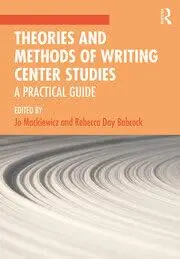 Cover of Theories and Methods of Writing Center Studies