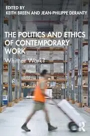 Cover of The Politics and Ethics of Contemporary Work