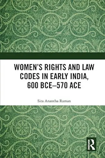Cover of Women's rights and law codes in early India, 600 BCE-570 ACE