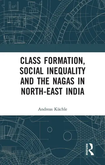 Cover of Class Formation, Social Inequality and the Nagas in North-East India