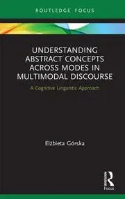 Cover of Understanding Abstract Concepts across Modes in Multimodal Discourse