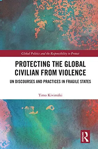 Cover of Protecting the Global Civilian from Violence