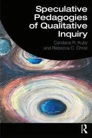 Cover of Speculative Pedagogies of Qualitative Inquiry