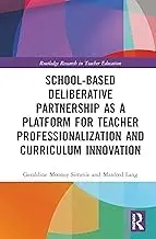 Cover of School-Based Deliberative Partnership as a Platform for Teacher Professionalization and Curriculum Innovation