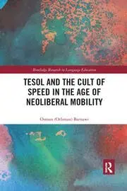 Cover of TESOL and the Cult of Speed in the Age of Neoliberal Mobility