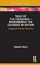Cover of Tales of the Crusaders ? Remembering the Crusades in Britain