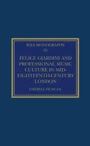 Cover of Felice Giardini and Professional Music Culture in Mid-Eighteenth-Century London