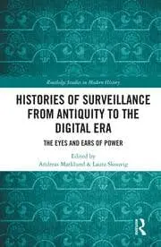 Cover of Histories of Surveillance from Antiquity to the Digital Era
