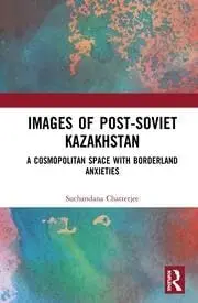 Cover of Images of the Post-Soviet Kazakhstan