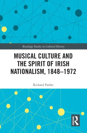 Cover of Musical Culture and the Spirit of Irish Nationalism, 1848?1972