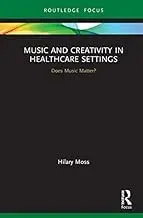 Cover of Music and Creativity in Healthcare Settings