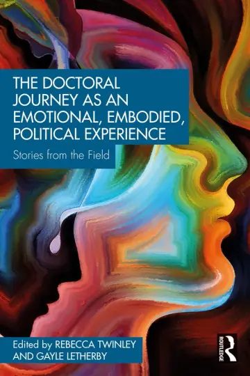 Cover of The Doctoral Journey as an Emotional, Embodied, Political Experience